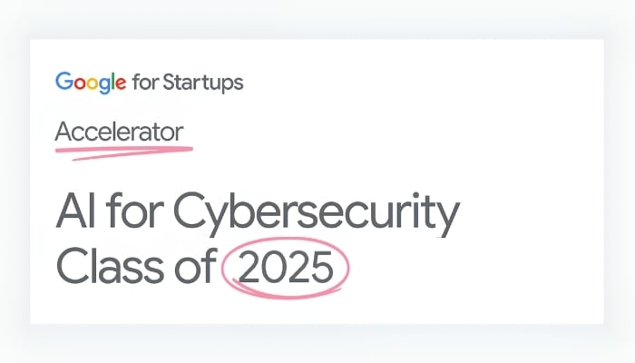 Google for Startups Accelerator: AI for Cybersecurity, Class of 2025